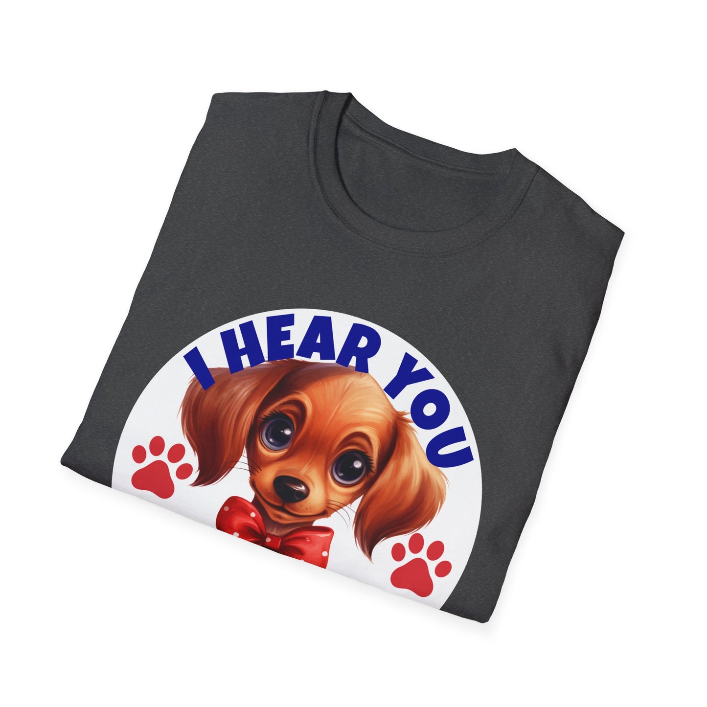 Dachshund Dog Softstyle T-Shirt - 'I Hear You But I'm Not Listening'