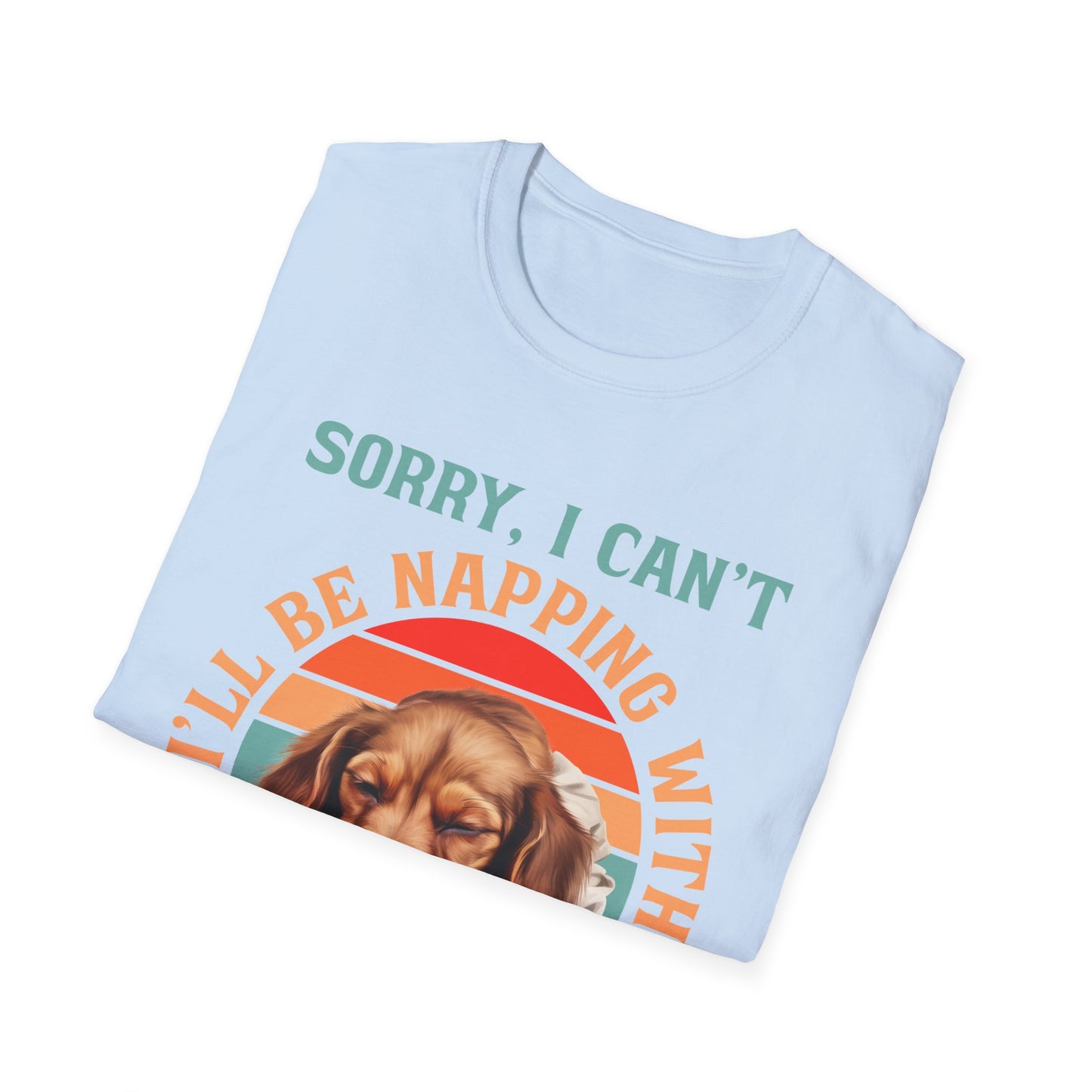 Dachshund Dog T-Shirt - Sorry I Can't I'll Be Napping With My Dog