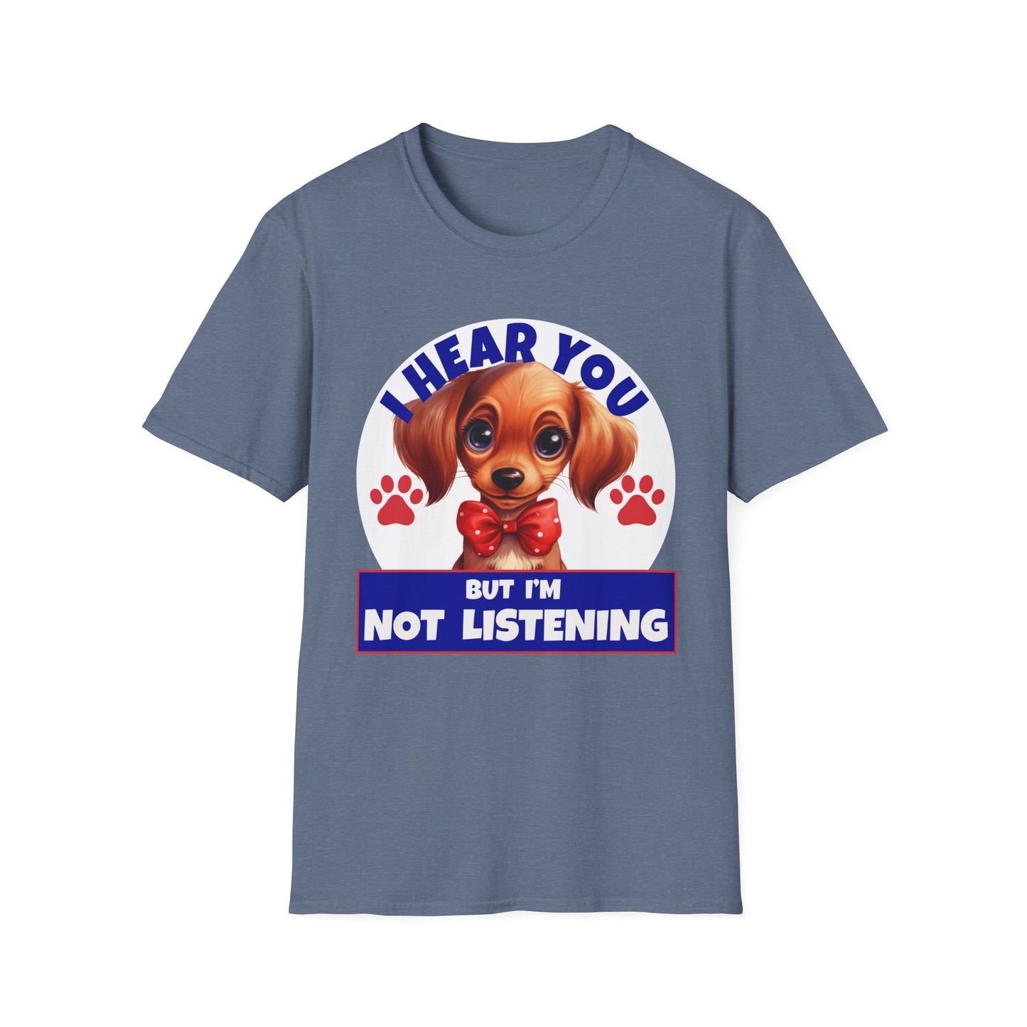 Dachshund Dog Softstyle T-Shirt - 'I Hear You But I'm Not Listening'