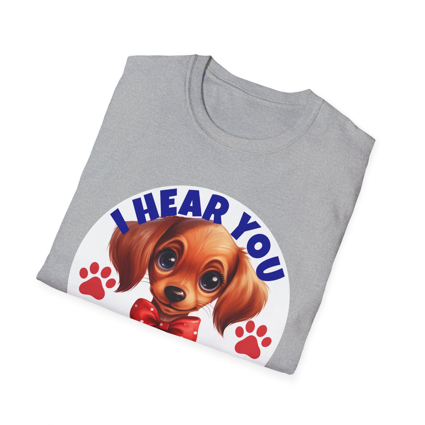 Dachshund Dog Softstyle T-Shirt - 'I Hear You But I'm Not Listening'