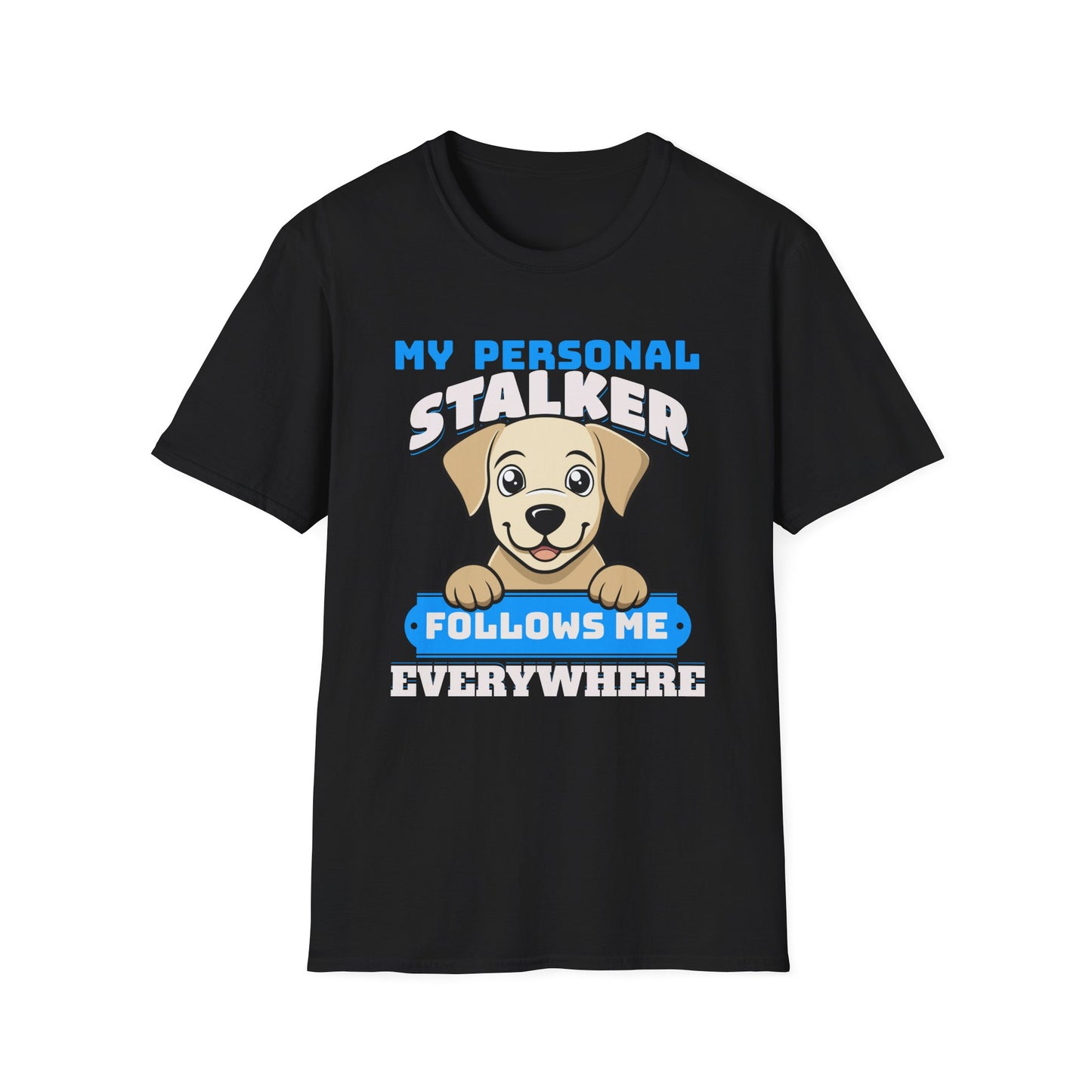 Funny Labrador Retriever T-Shirt - My Personal Stalker Follows Me Everywhere