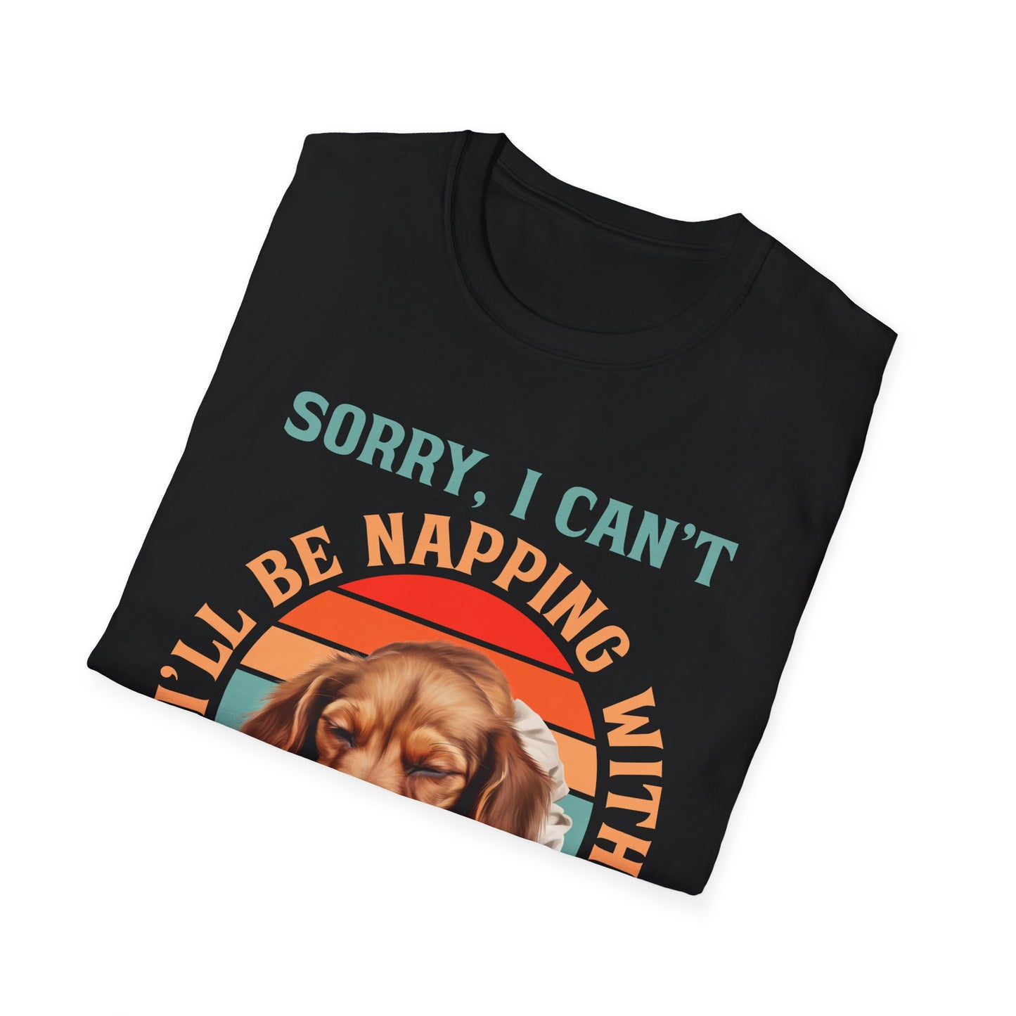 Dachshund Dog T-Shirt - Sorry I Can't I'll Be Napping With My Dog