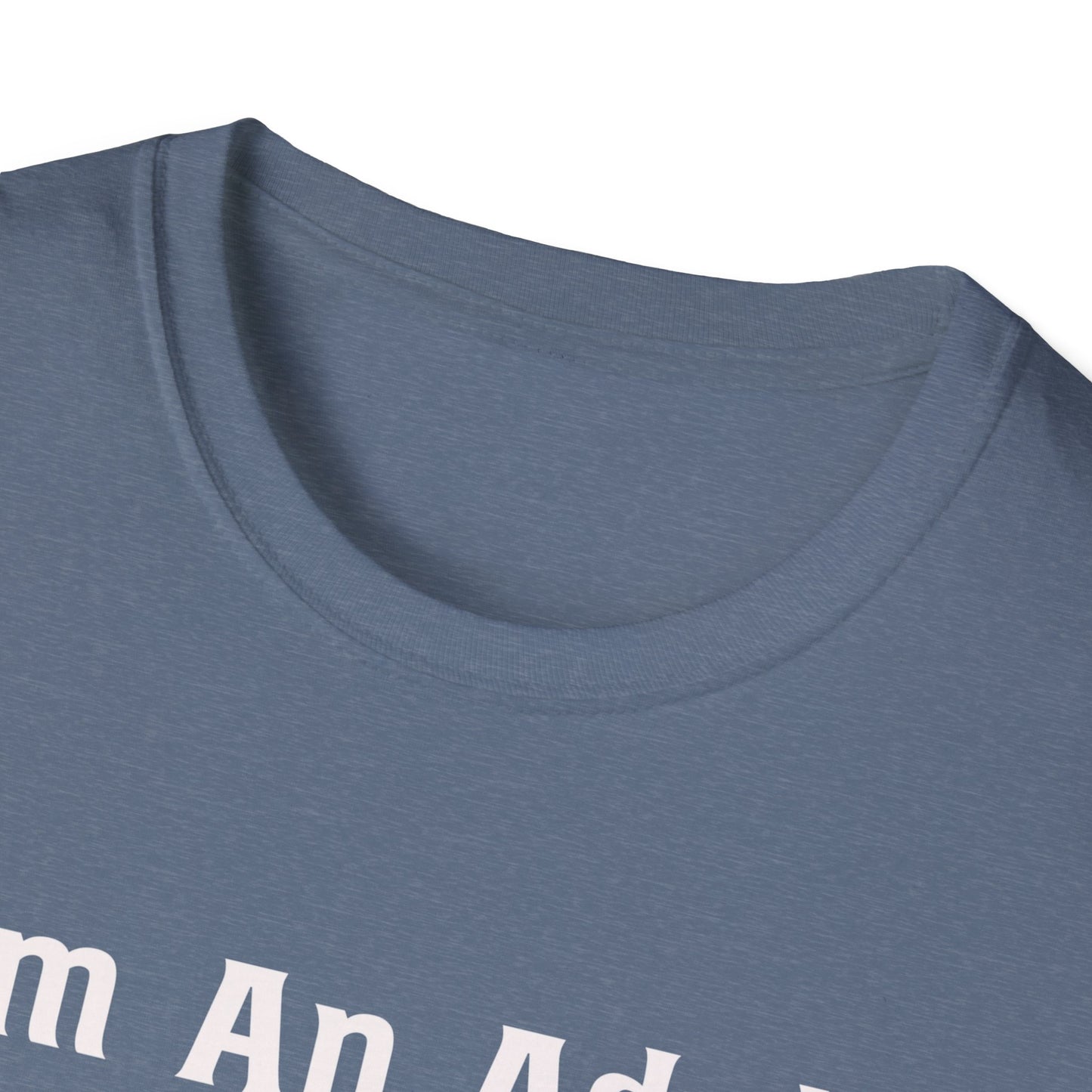 Funny Quote T-Shirt - Adult Dog Owner