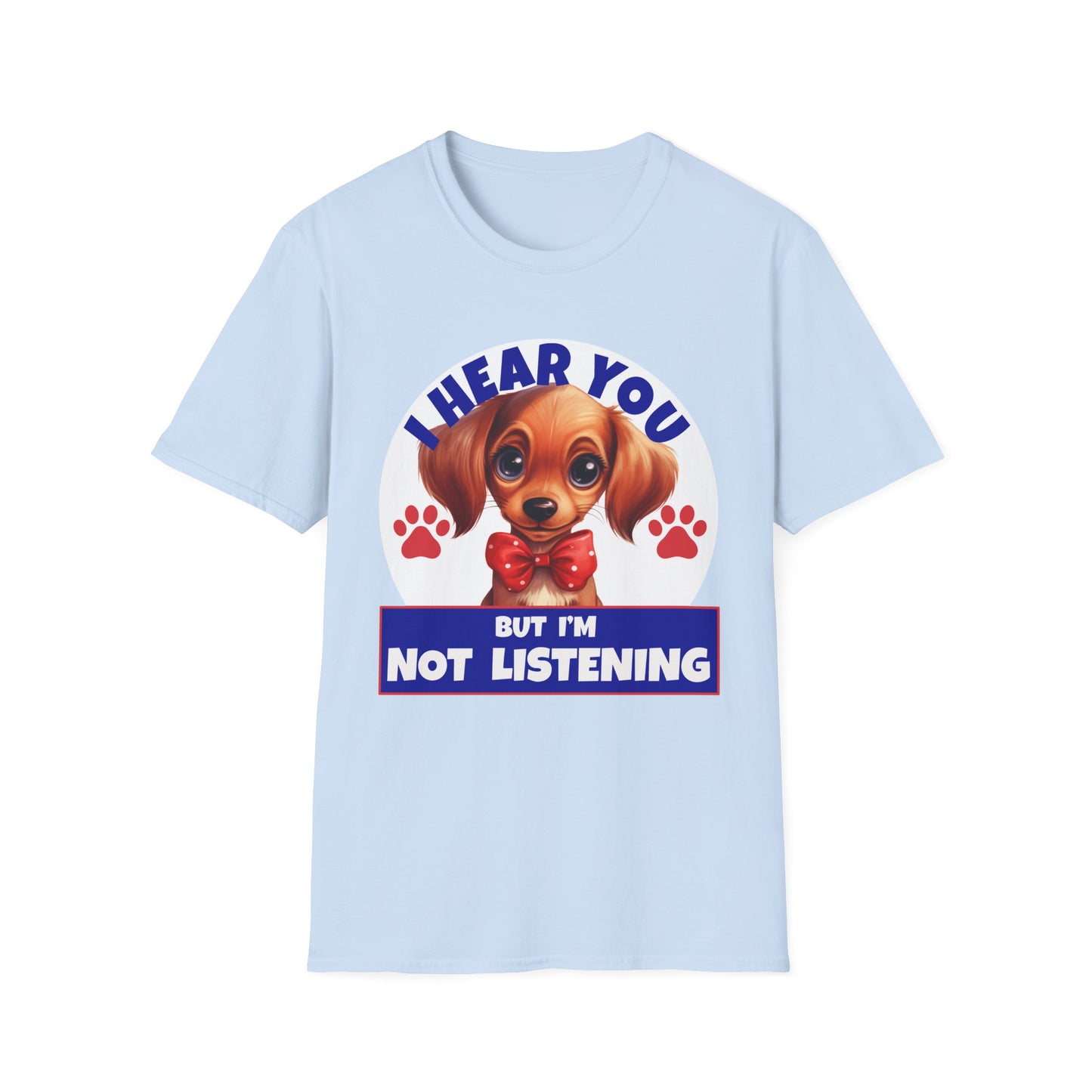 Dachshund Dog Softstyle T-Shirt - 'I Hear You But I'm Not Listening'