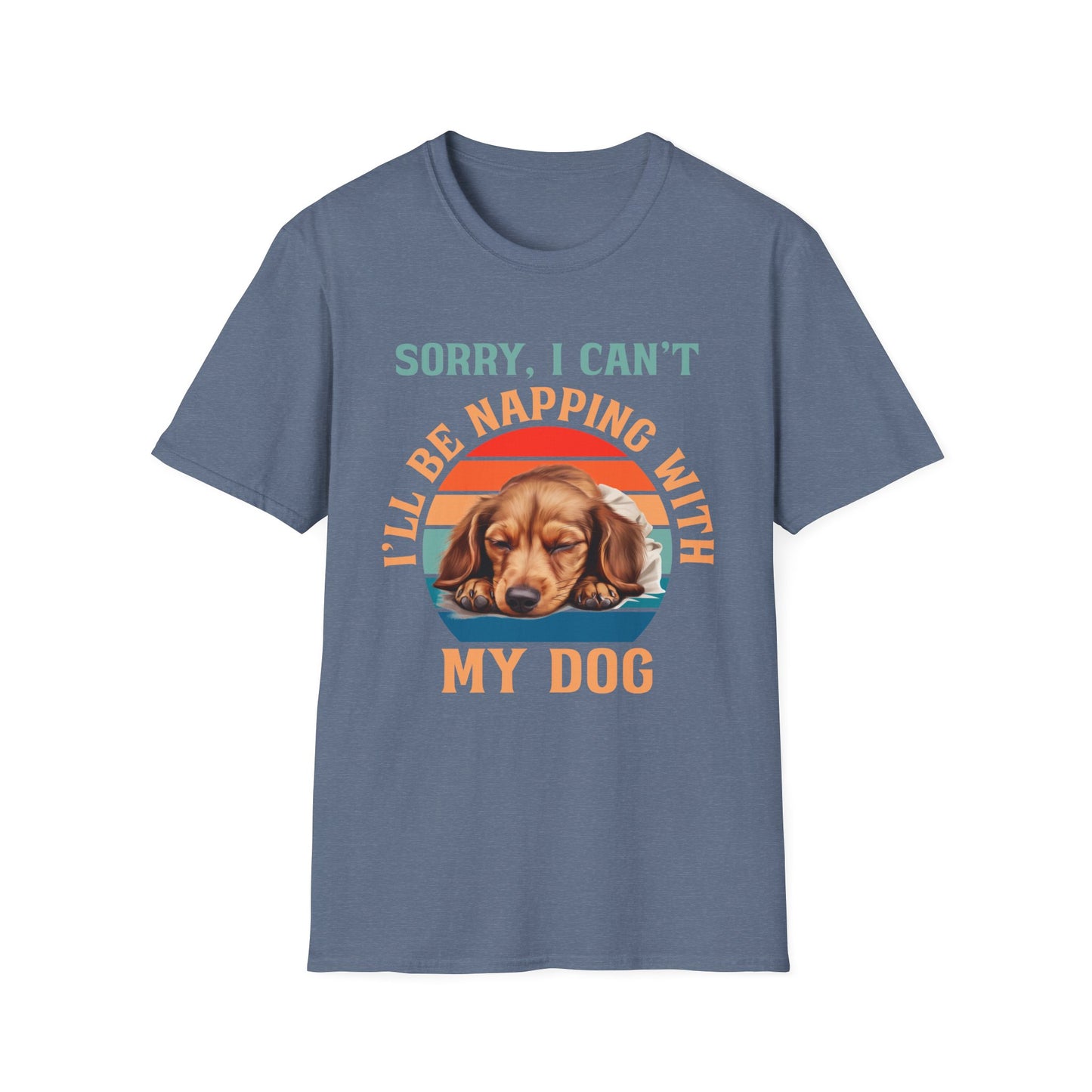 Dachshund Dog T-Shirt - Sorry I Can't I'll Be Napping With My Dog