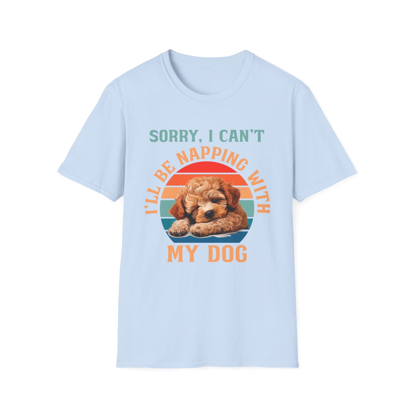 Funny Poodle T-Shirt Sorry I Can't I'll Be Napping With My Dog