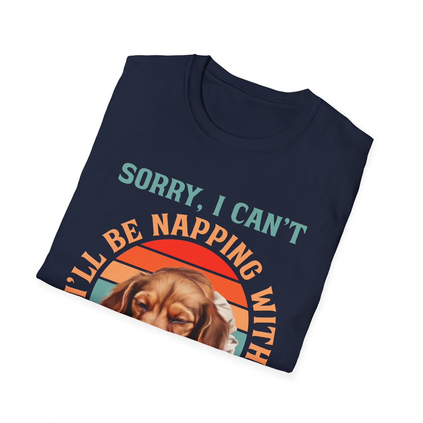 Dachshund Dog T-Shirt - Sorry I Can't I'll Be Napping With My Dog