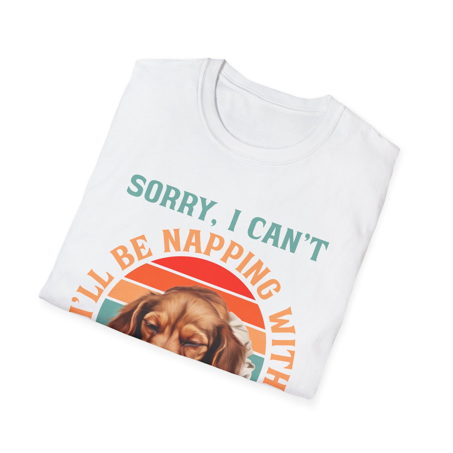 Dachshund Dog T-Shirt - Sorry I Can't I'll Be Napping With My Dog