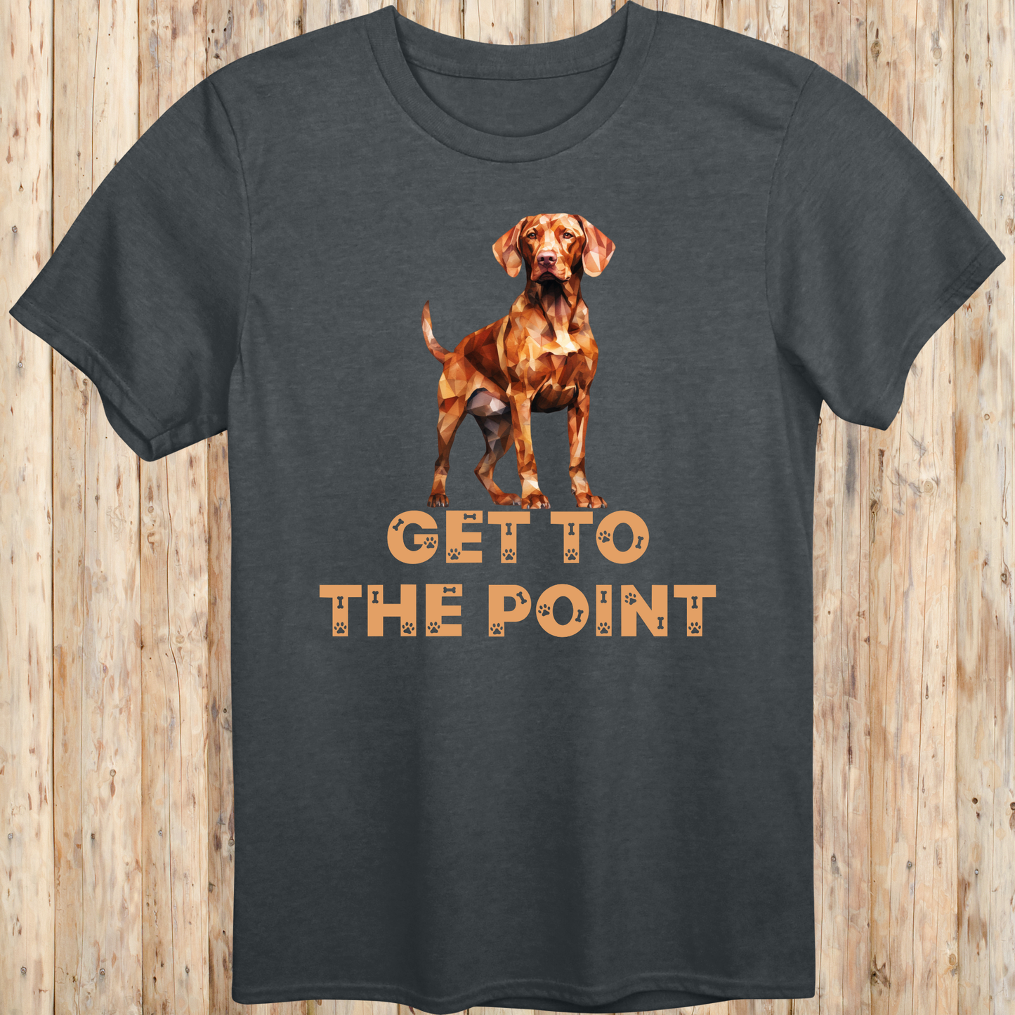 Funny Vizsla T-Shirt - Get To The Point
