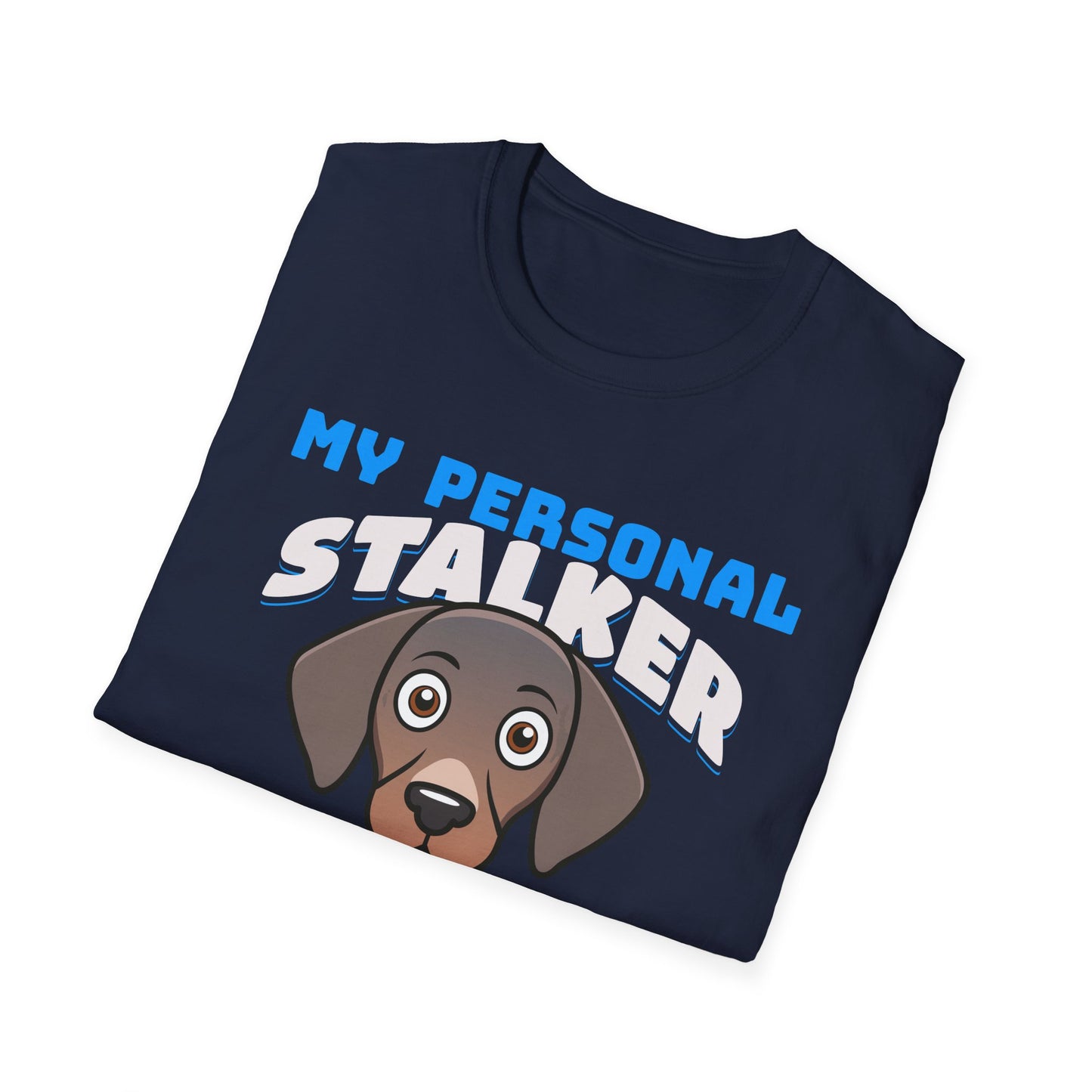 Funny German Shorthaired Pointer T-Shirt My Personal Stalker Follows Me Everywhere