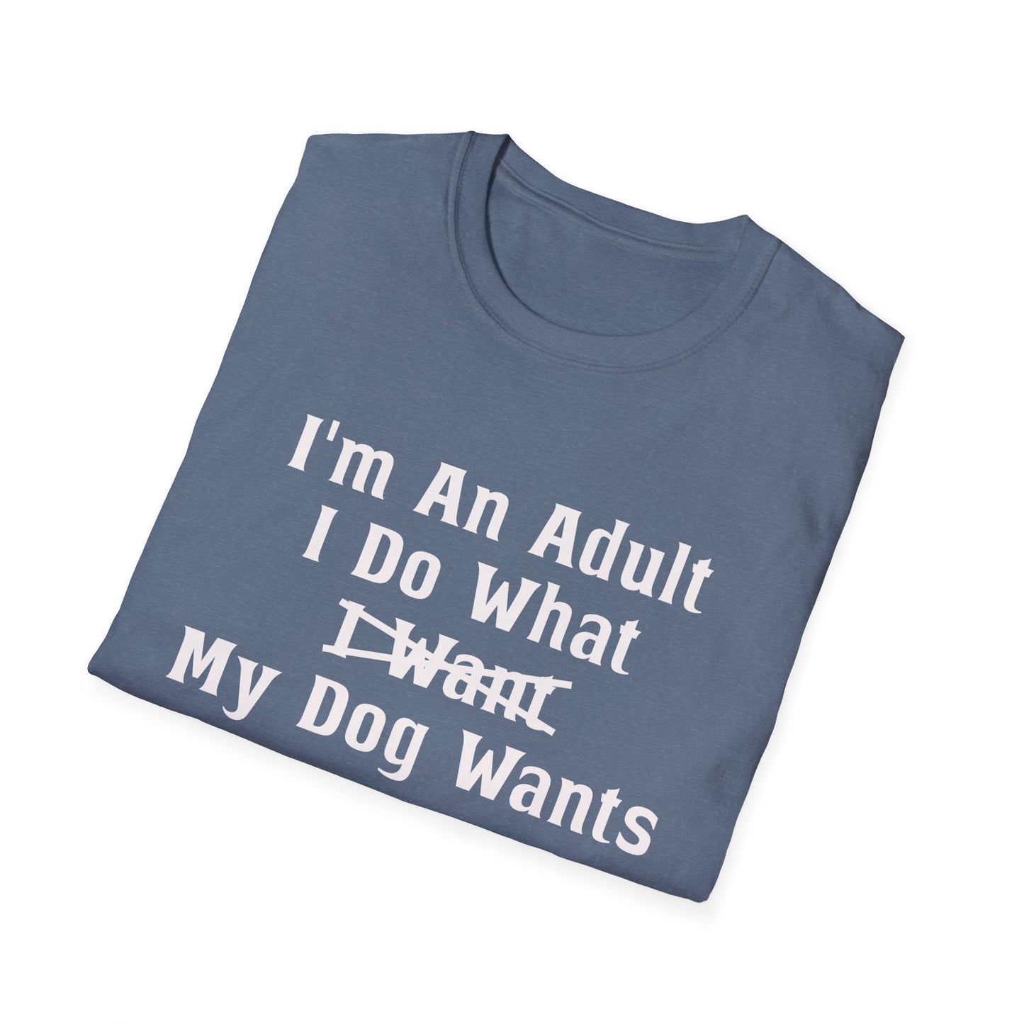 Funny Quote T-Shirt - Adult Dog Owner