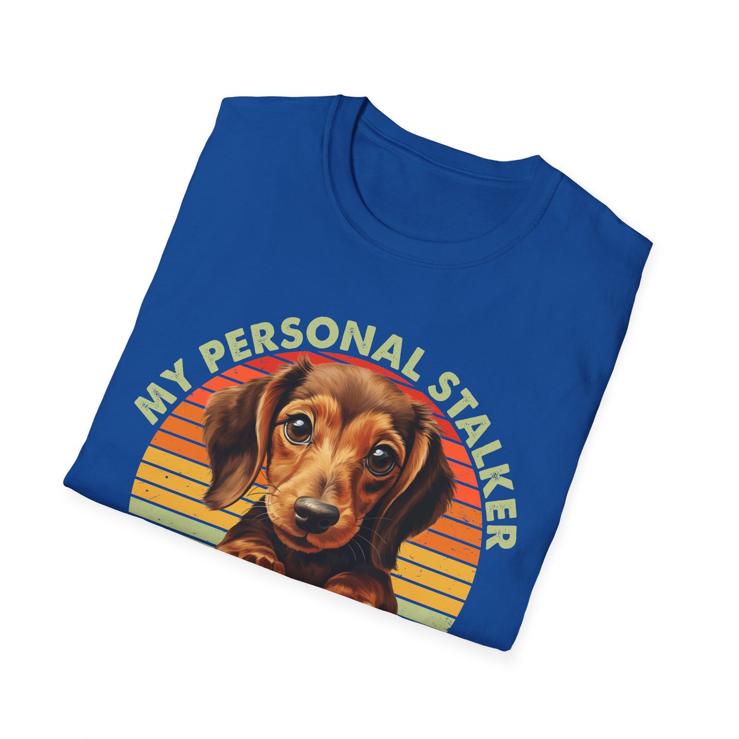Dachshund Dog My Personal Stalker Follows Me Everywhere T-Shirt