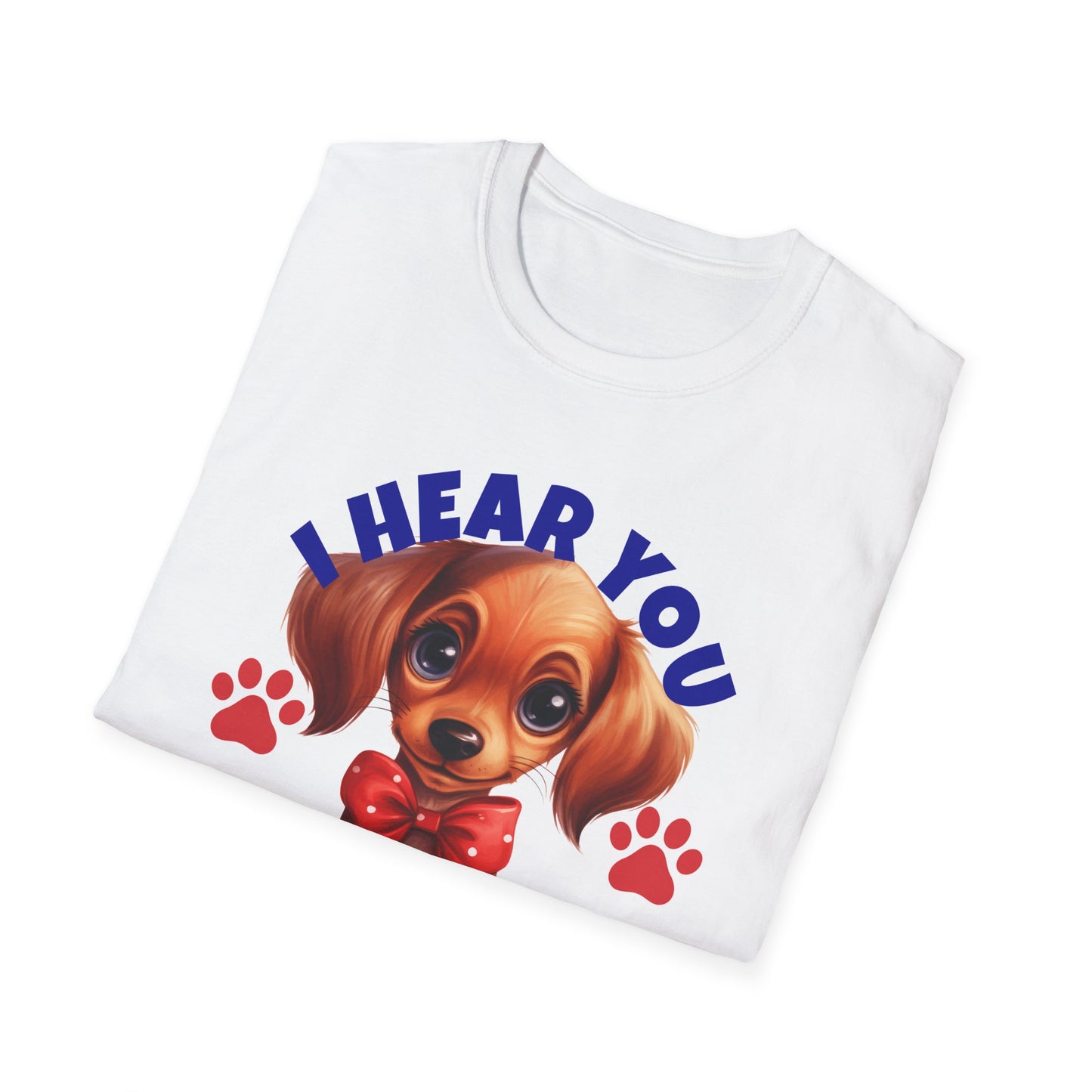 Dachshund Dog Softstyle T-Shirt - 'I Hear You But I'm Not Listening'