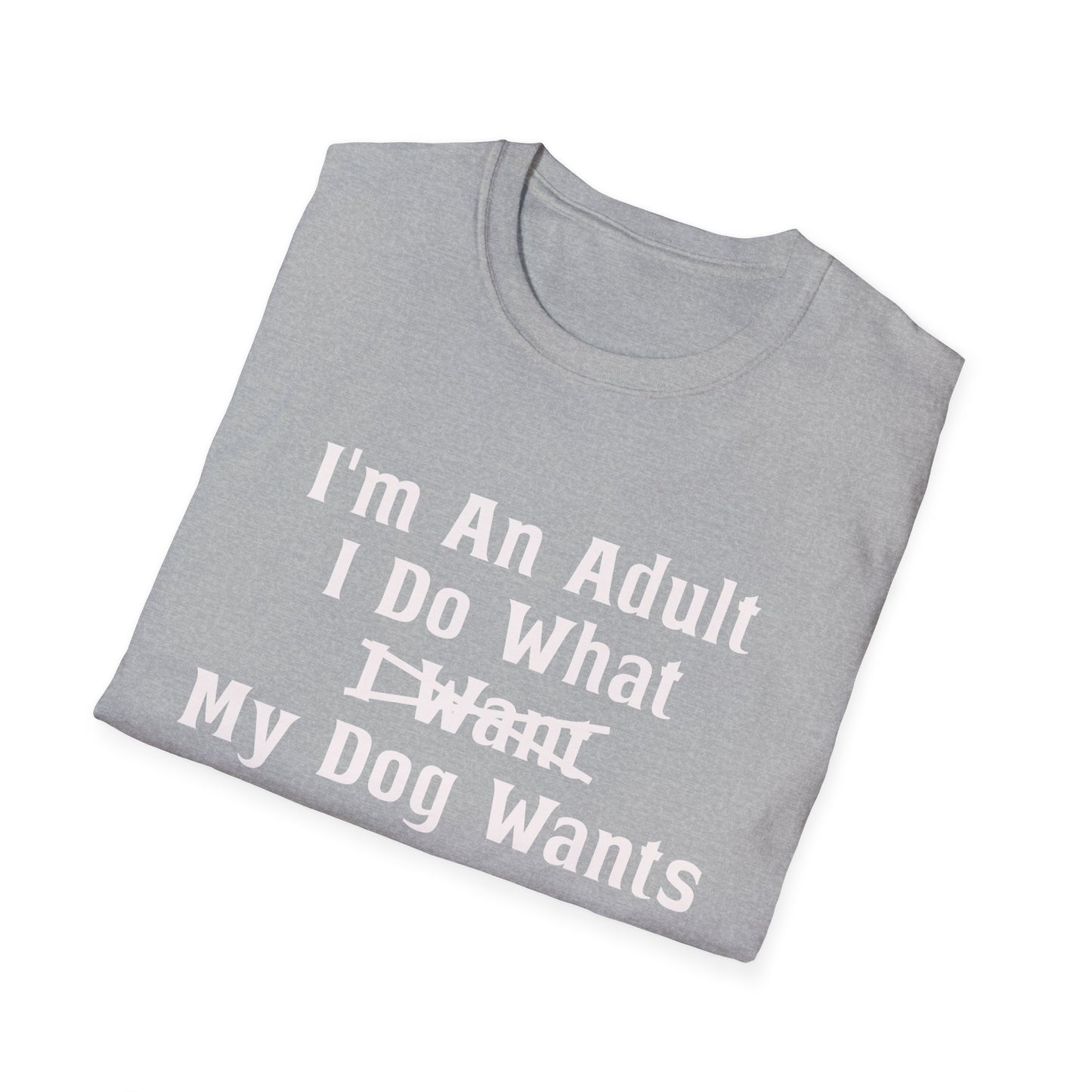 Funny Quote T-Shirt - Adult Dog Owner