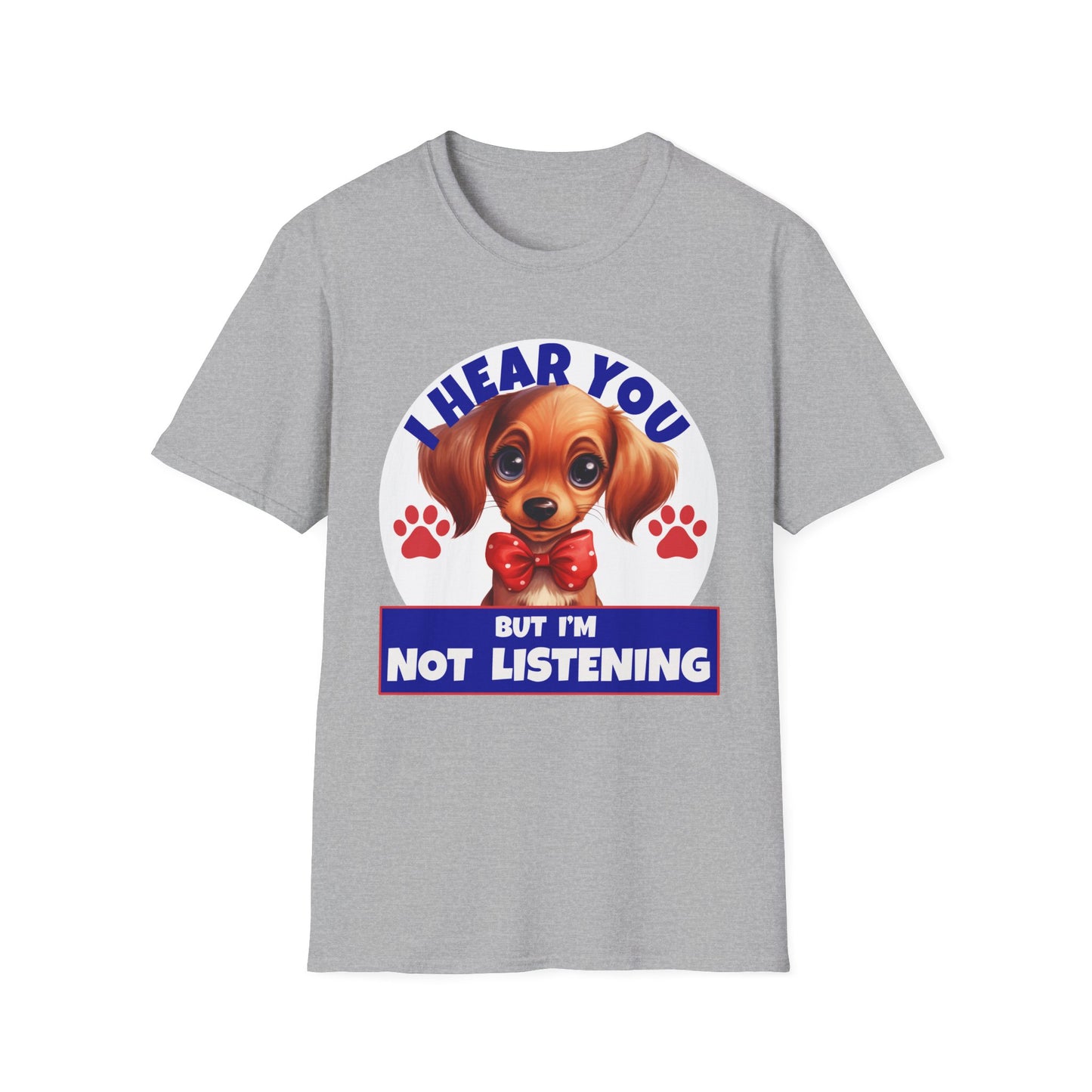 Dachshund Dog Softstyle T-Shirt - 'I Hear You But I'm Not Listening'