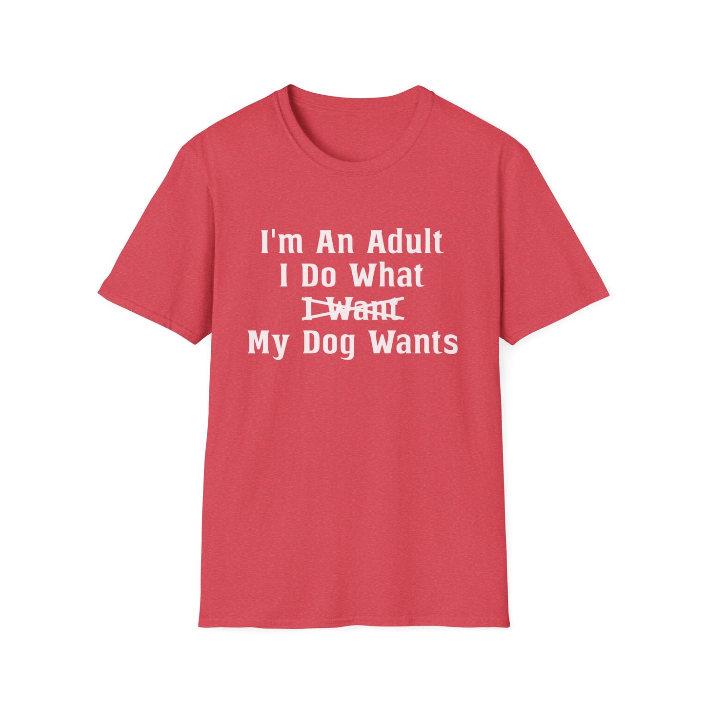 Funny Quote T-Shirt - Adult Dog Owner