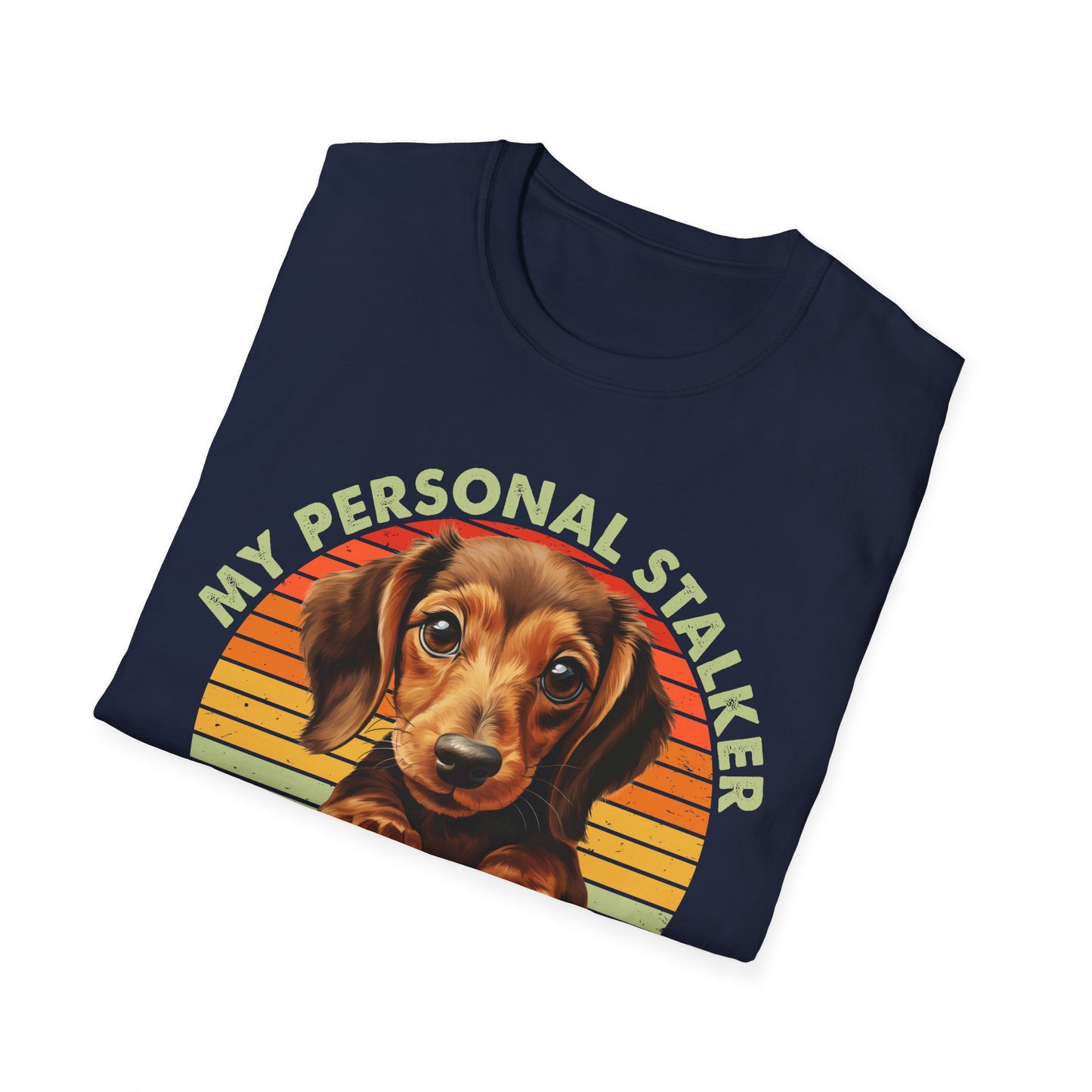 Dachshund Dog My Personal Stalker Follows Me Everywhere T-Shirt