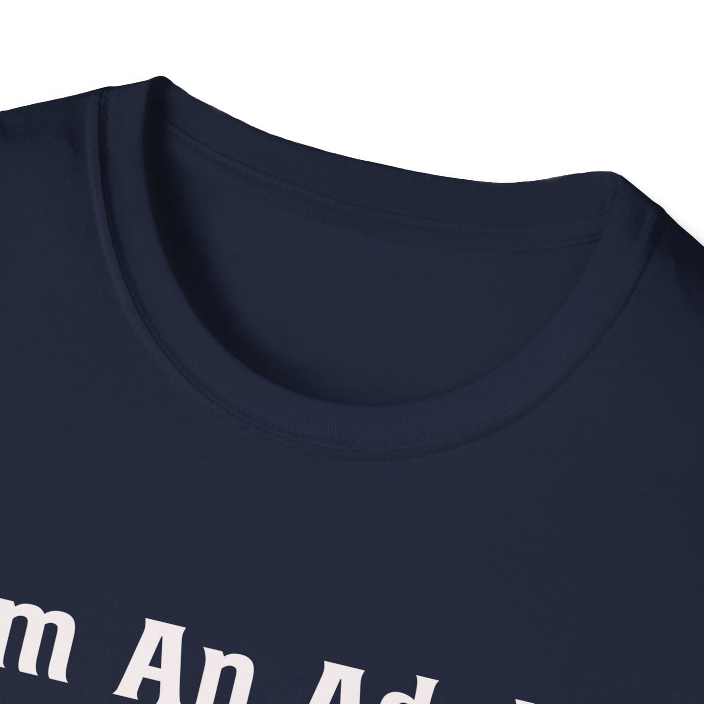 Funny Quote T-Shirt - Adult Dog Owner