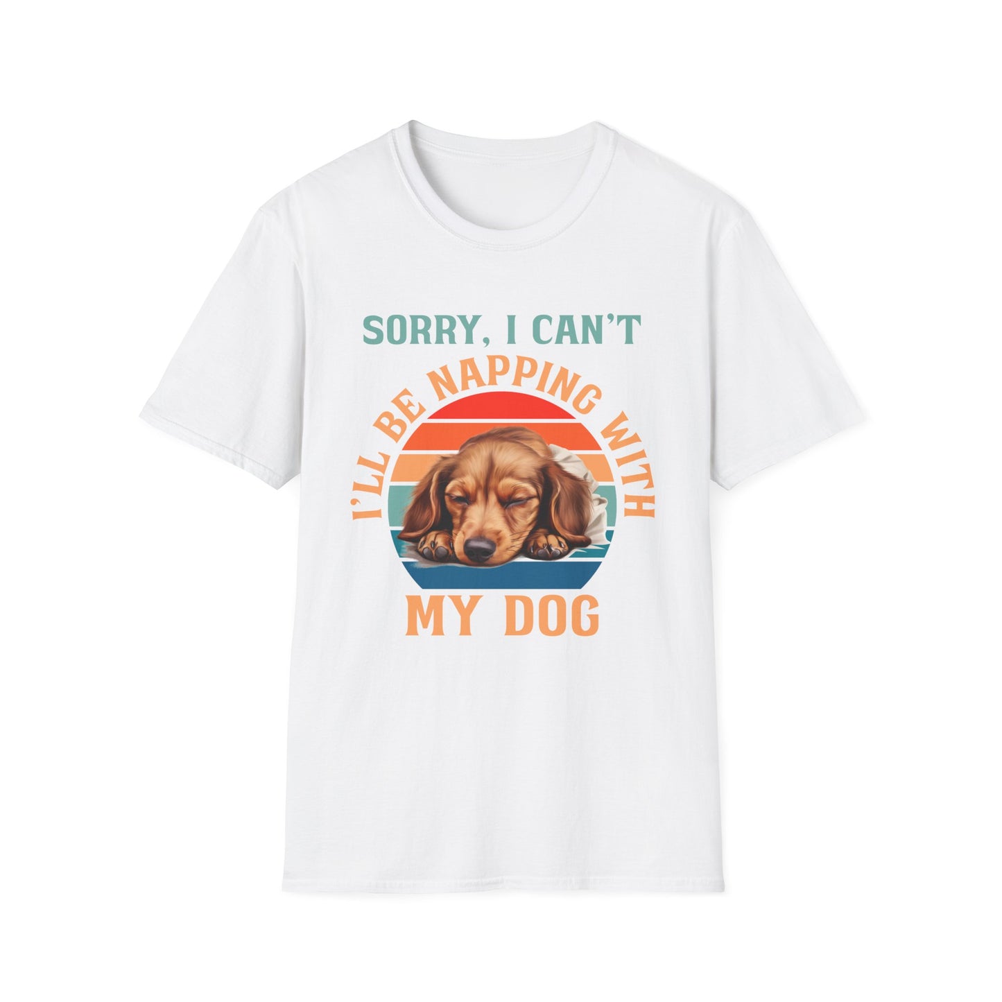 Dachshund Dog T-Shirt - Sorry I Can't I'll Be Napping With My Dog