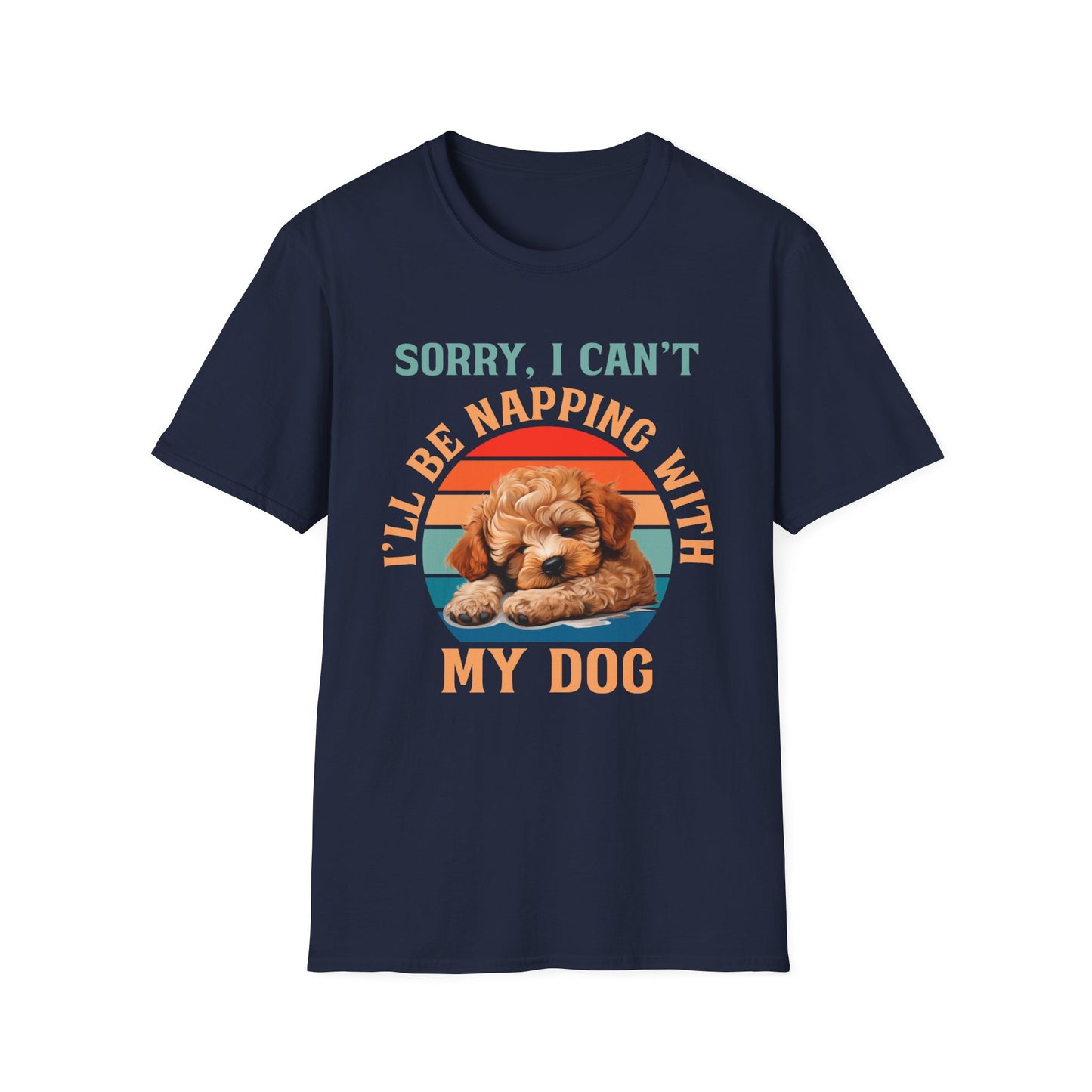 Funny Poodle T-Shirt Sorry I Can't I'll Be Napping With My Dog