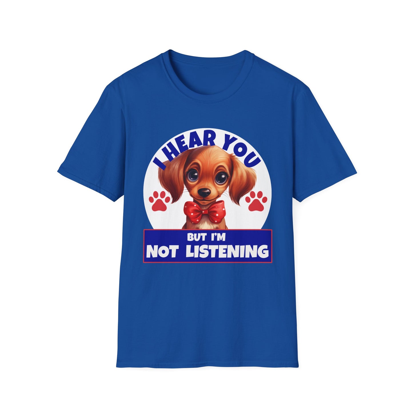 Dachshund Dog Softstyle T-Shirt - 'I Hear You But I'm Not Listening'