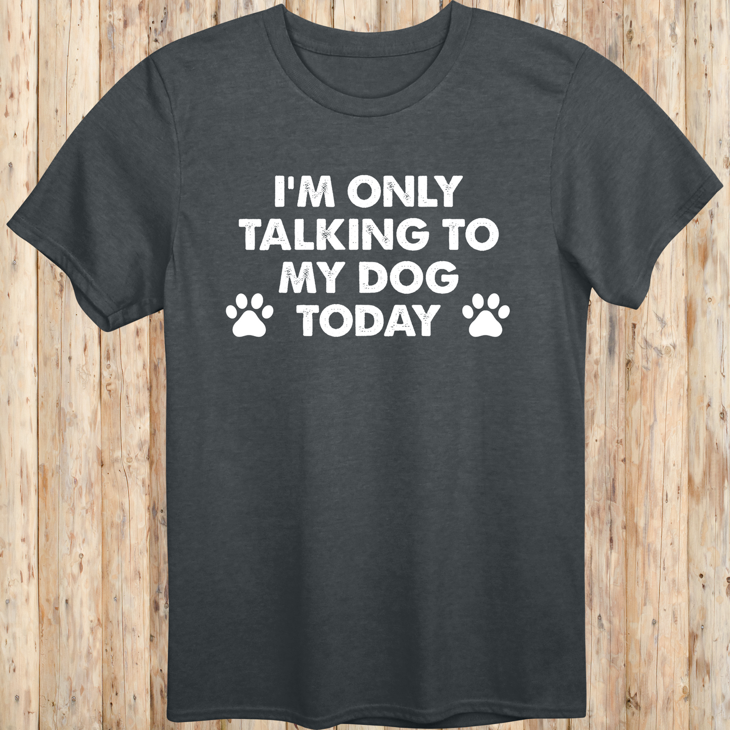 Dark heather unisex t-shirt with text that reads 'I'm Only Talking to My Dog Today', ideal for dog lovers and introverted pet owners