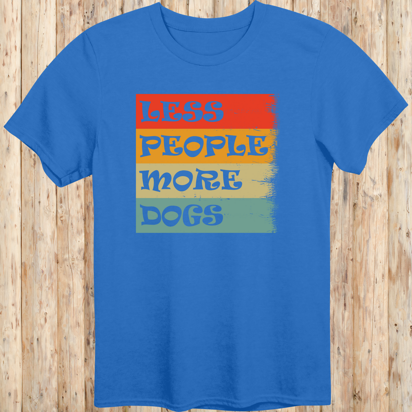 Royal blue unisex t-shirt with text that reads 'Less People More Dogs', ideal for dog lovers and introverted pet owners