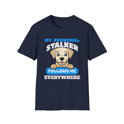 Funny Labrador Retriever T-Shirt - My Personal Stalker Follows Me Everywhere