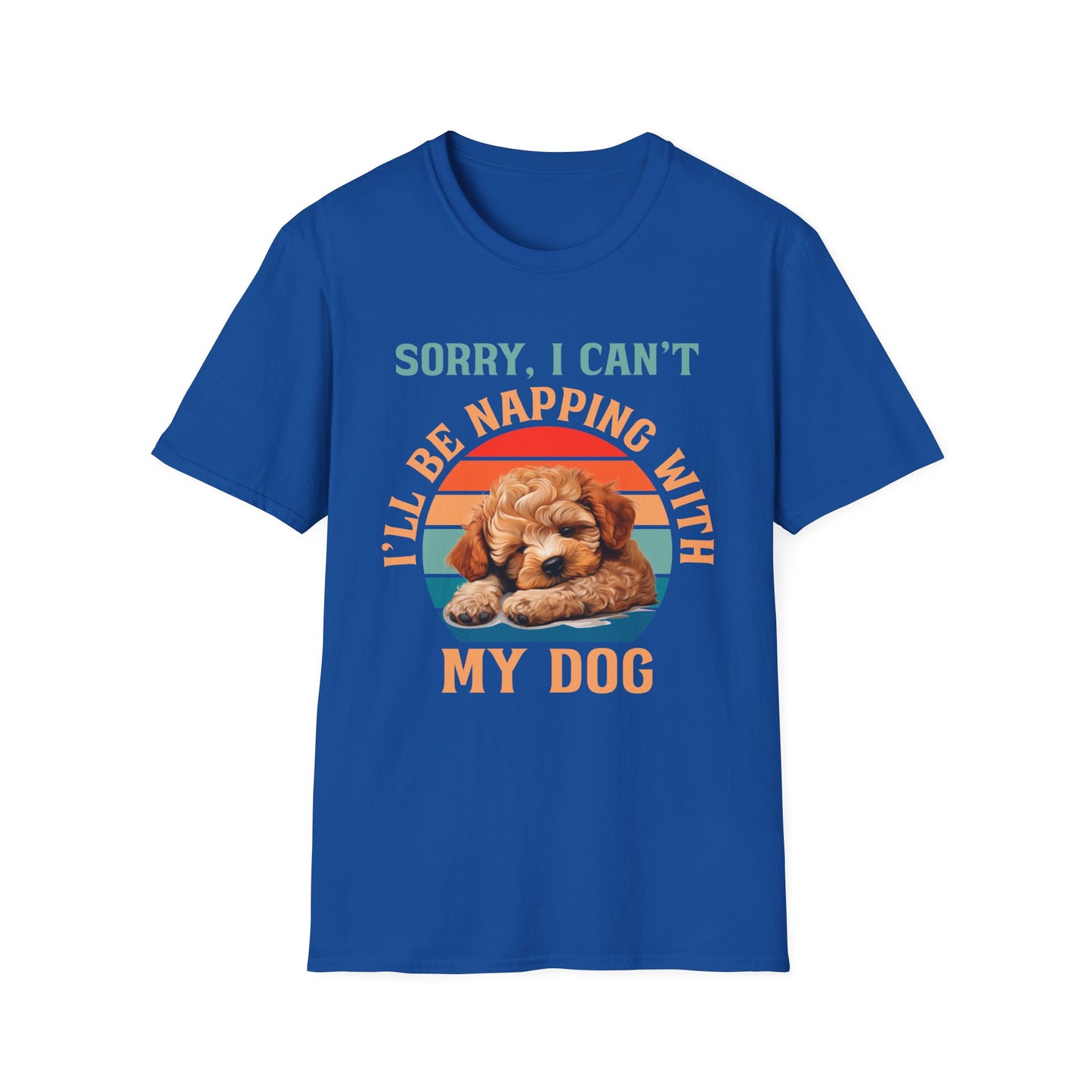 Funny Poodle T-Shirt Sorry I Can't I'll Be Napping With My Dog