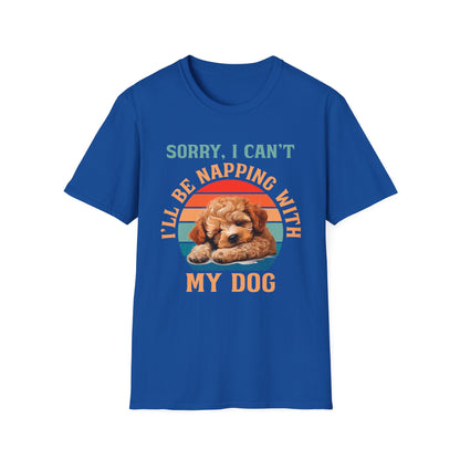 Funny Poodle T-Shirt Sorry I Can't I'll Be Napping With My Dog