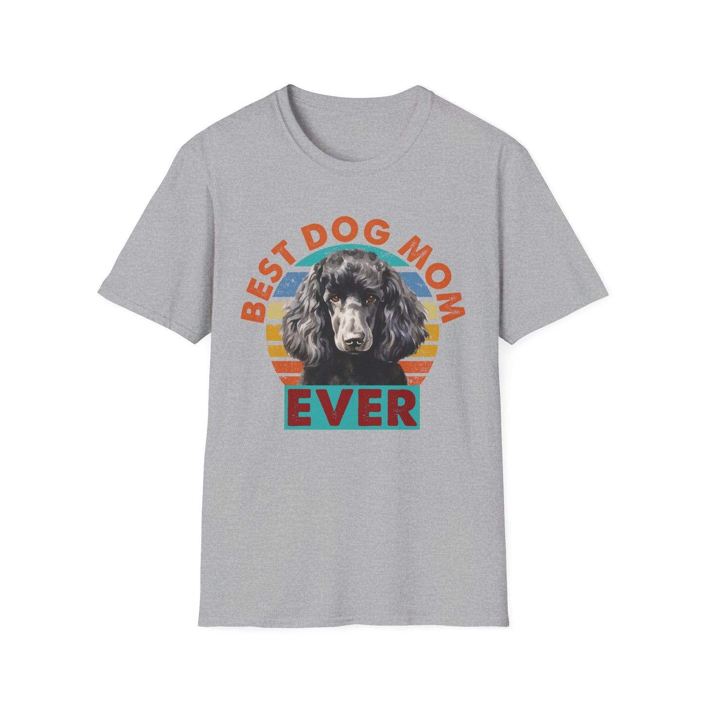 Poodle T-Shirt - Best Dog Mom Ever Unisex Softstyle Tee