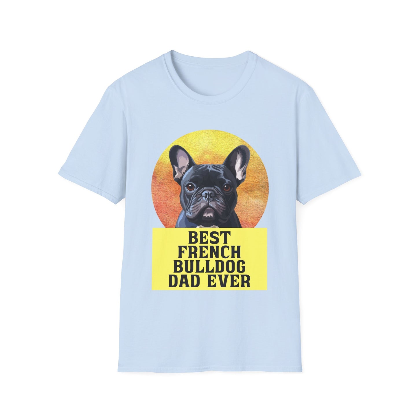 Best French Bulldog Dad Ever Frenchie Dog T-shirt