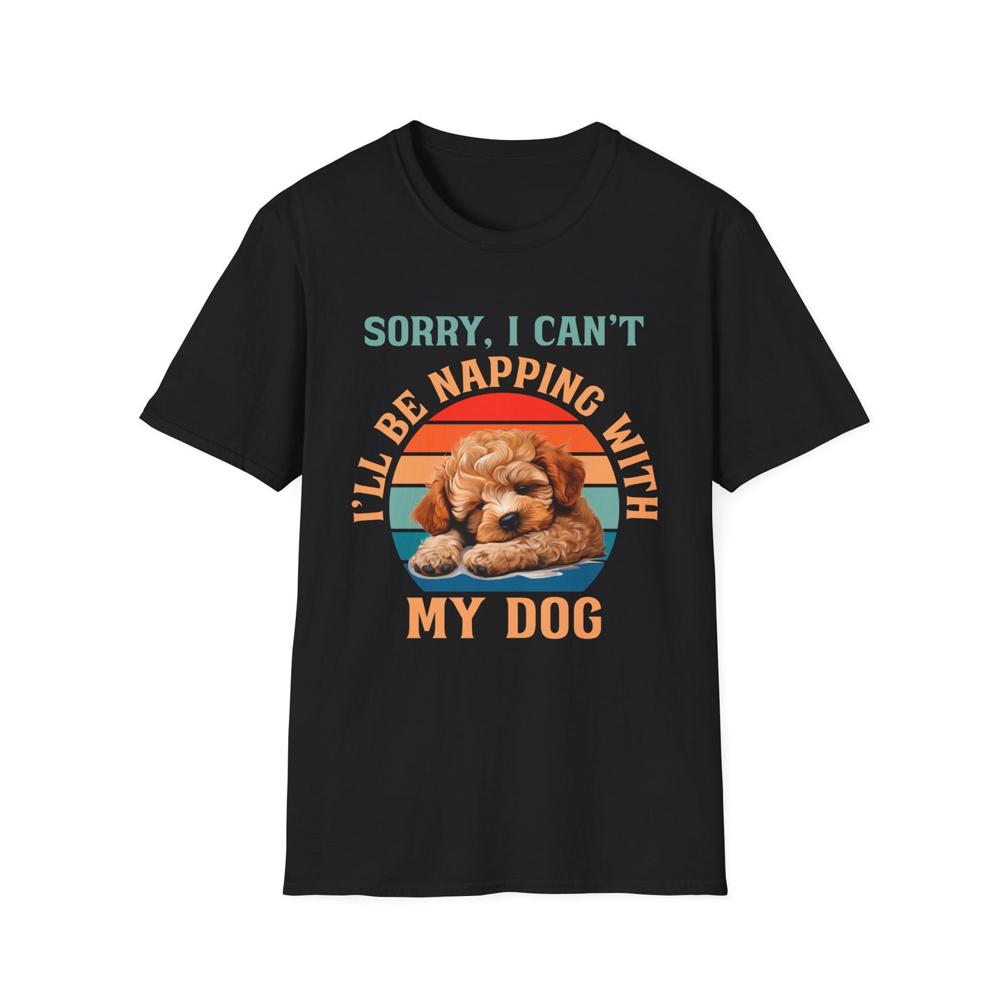 Funny Poodle T-Shirt Sorry I Can't I'll Be Napping With My Dog