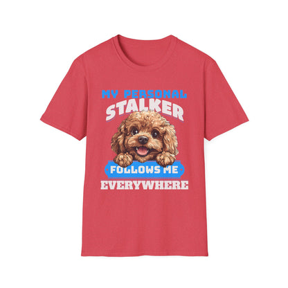 Funny Toy Poodle T-Shirt - My Personal Stalker Follows Me Everywhere