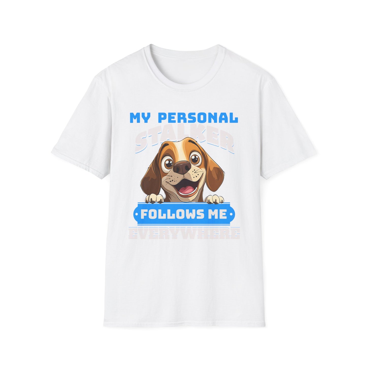 Beagle Dog My Personal Stalker Follows Me Everywhere T-Shirt