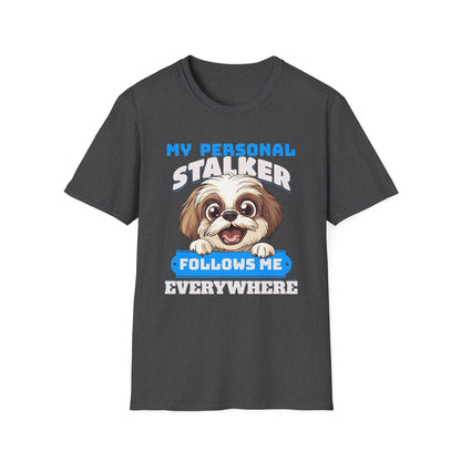 Funny Shih Tzu T-Shirt - My Personal Stalker Follows Me Everywhere
