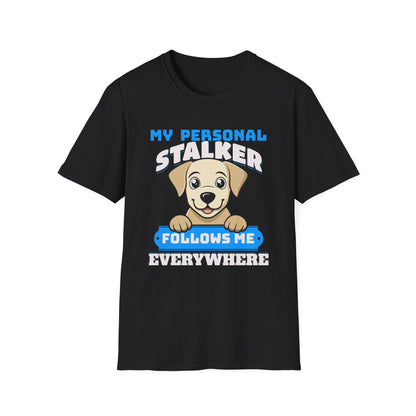 Funny Labrador Retriever T-Shirt - My Personal Stalker Follows Me Everywhere