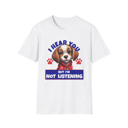 Beagle Dog I Hear You But I'm Not Listening T-Shirt