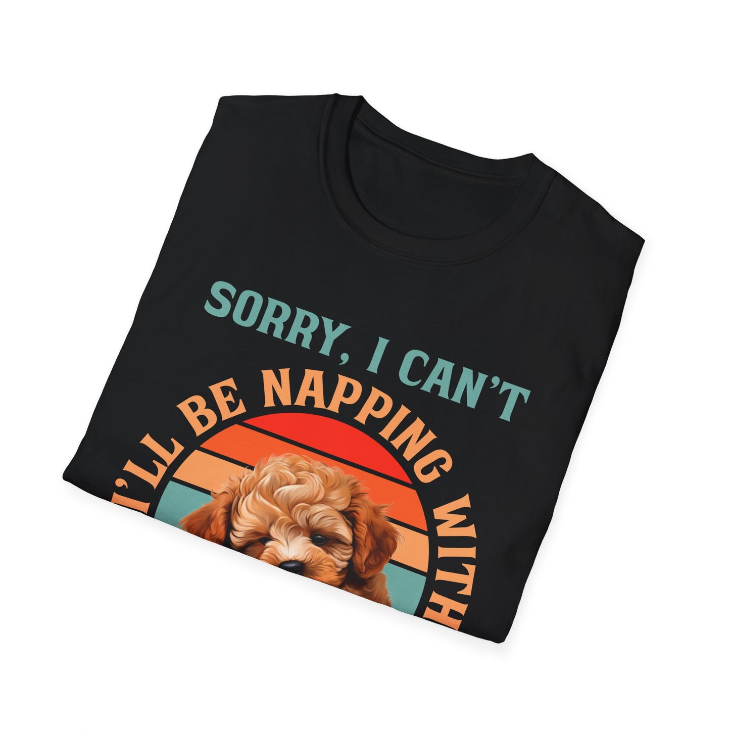 Funny Poodle T-Shirt Sorry I Can't I'll Be Napping With My Dog