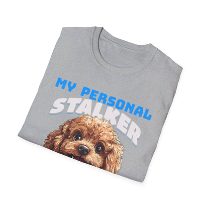 Funny Toy Poodle T-Shirt - My Personal Stalker Follows Me Everywhere