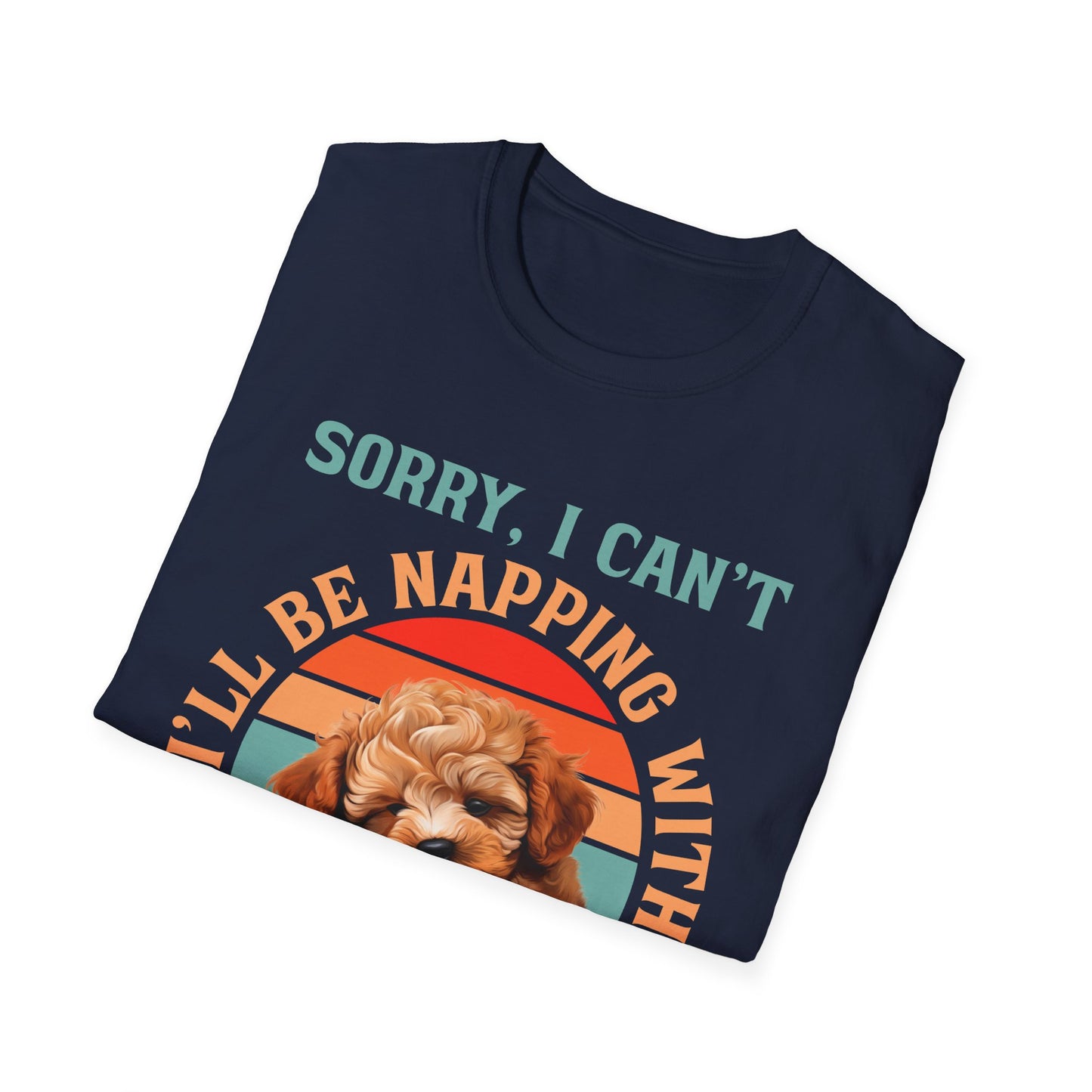Funny Poodle T-Shirt Sorry I Can't I'll Be Napping With My Dog