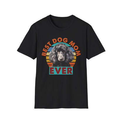 Poodle T-Shirt - Best Dog Mom Ever Unisex Softstyle Tee