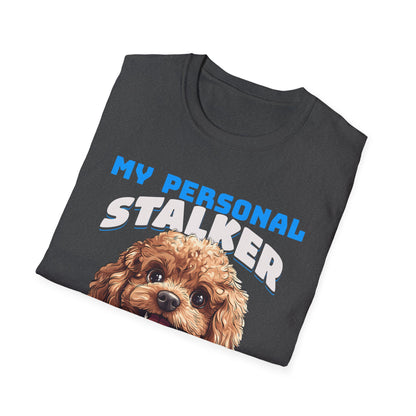 Funny Toy Poodle T-Shirt - My Personal Stalker Follows Me Everywhere