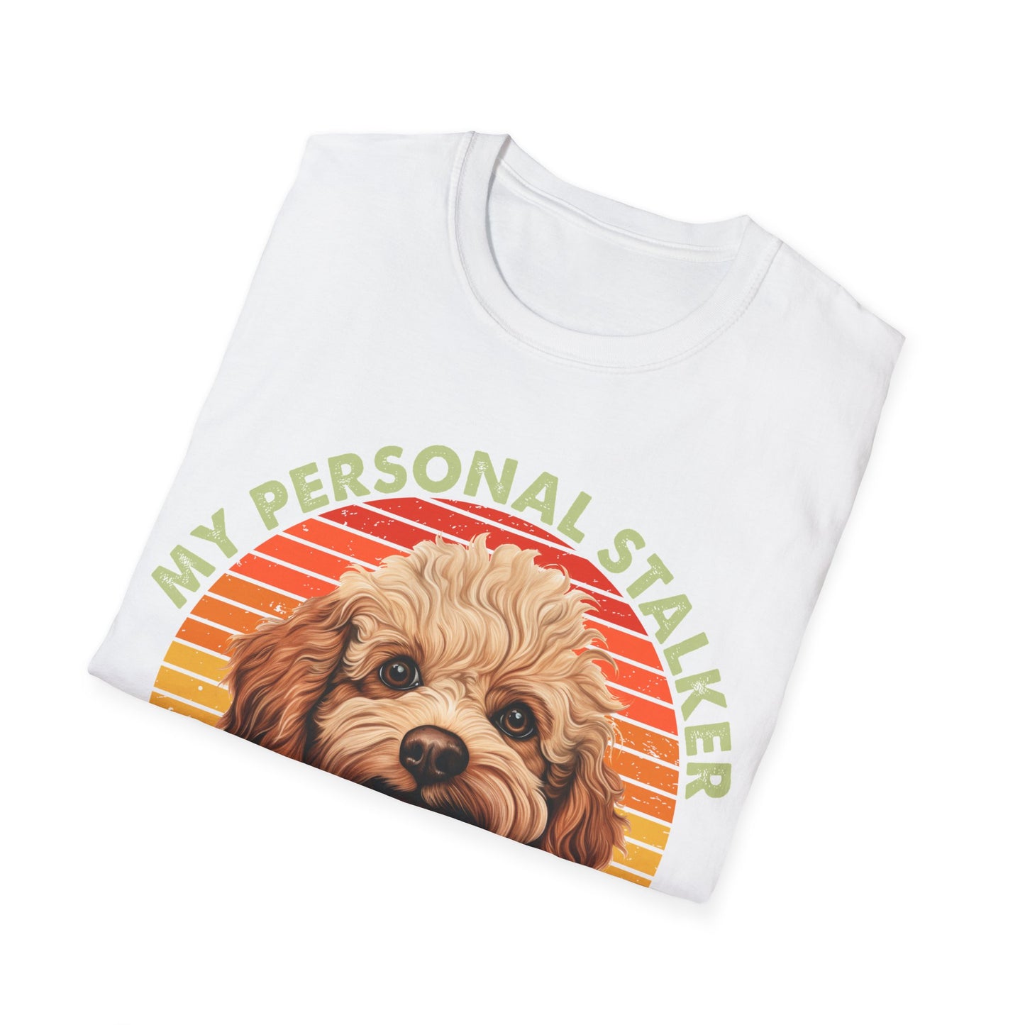 Funny Poodle T-Shirt - My Personal Stalker Follows Me Everywhere