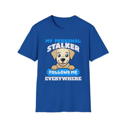 Funny Labrador Retriever T-Shirt - My Personal Stalker Follows Me Everywhere
