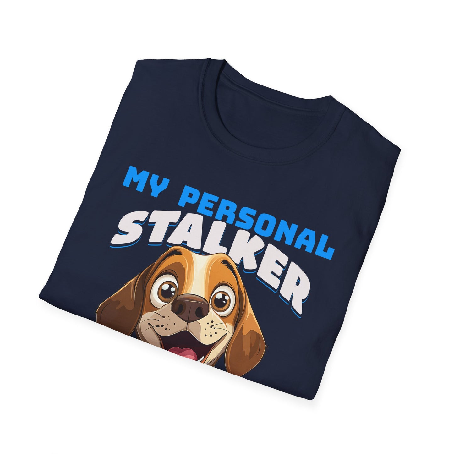 Beagle Dog My Personal Stalker Follows Me Everywhere T-Shirt