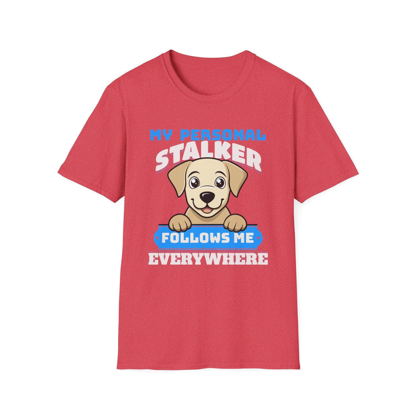 Funny Labrador Retriever T-Shirt - My Personal Stalker Follows Me Everywhere
