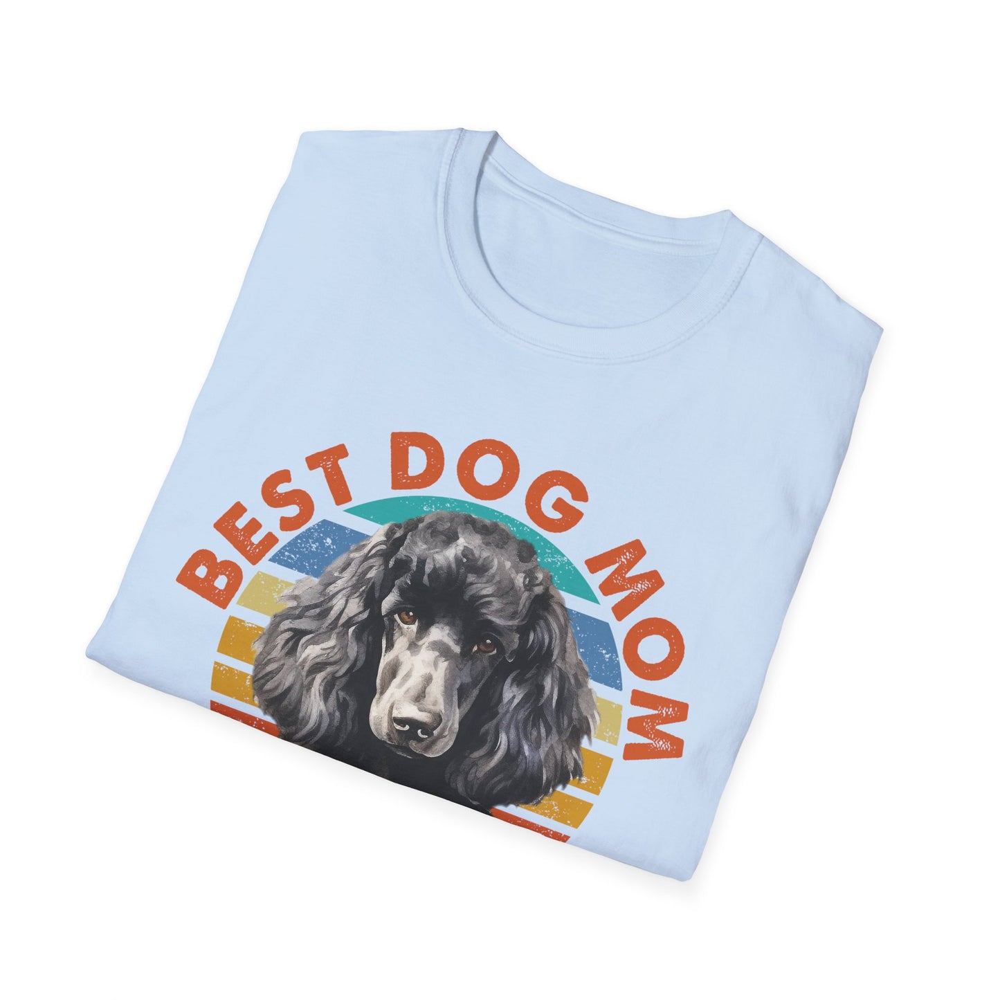 Poodle T-Shirt - Best Dog Mom Ever Unisex Softstyle Tee