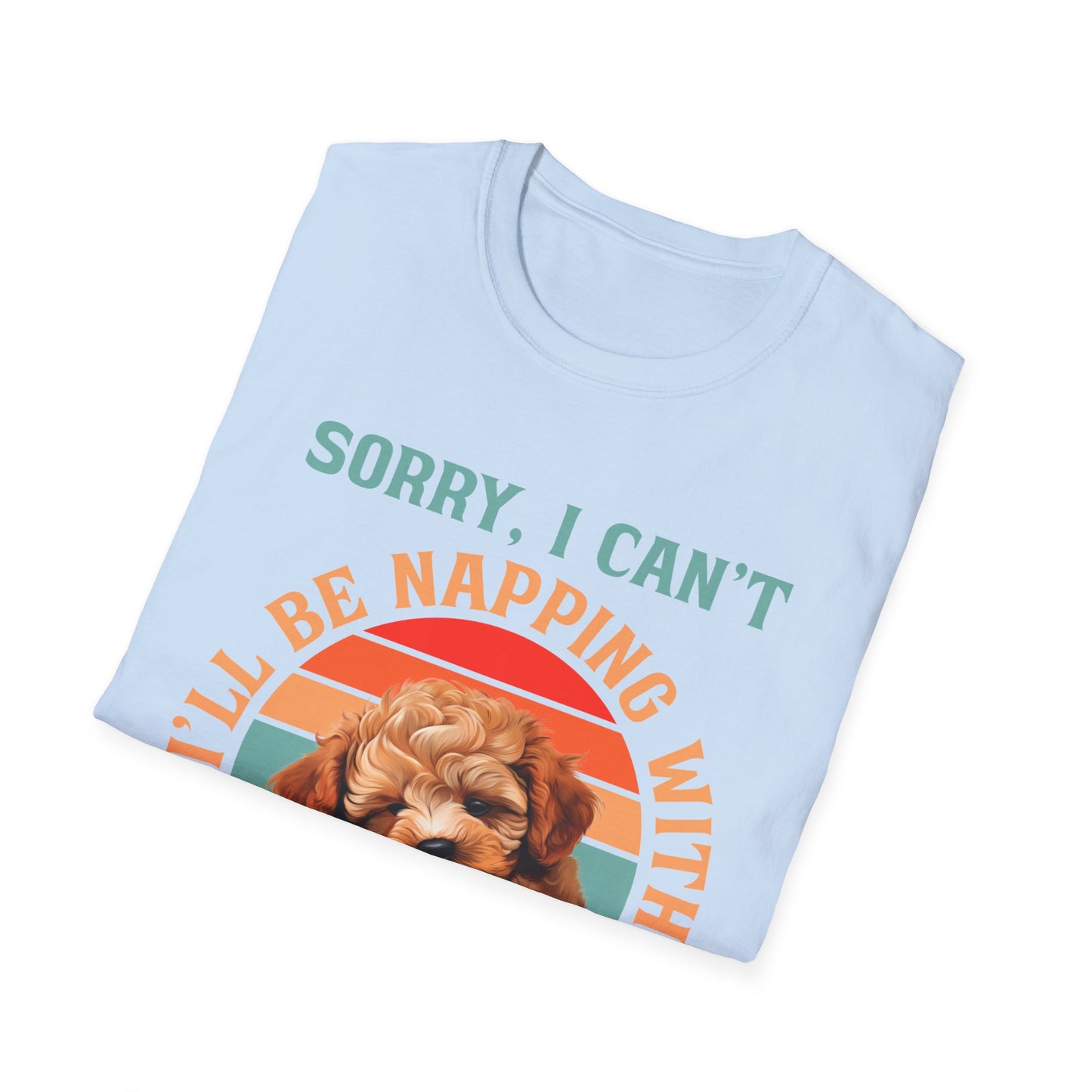 Funny Poodle T-Shirt Sorry I Can't I'll Be Napping With My Dog