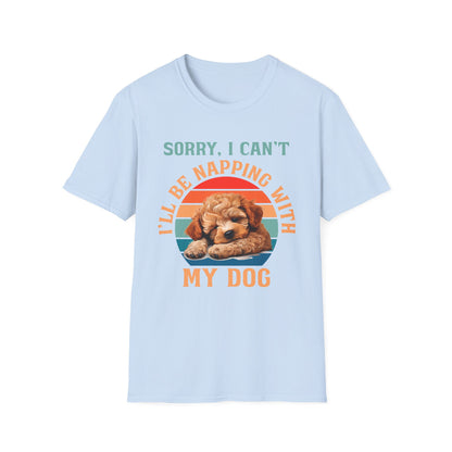 Funny Poodle T-Shirt Sorry I Can't I'll Be Napping With My Dog